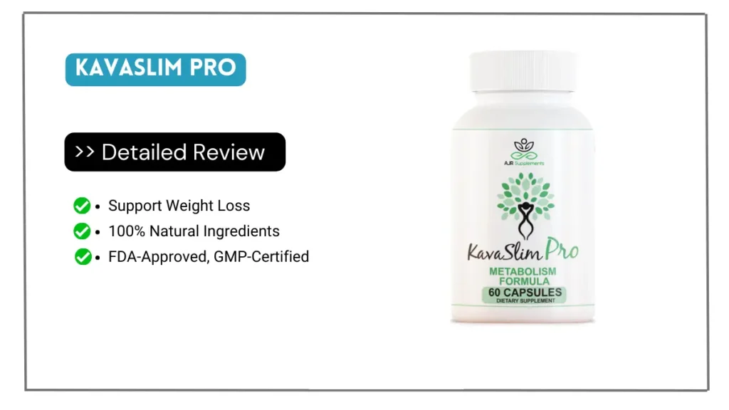 KavaSlim Pro Reviews